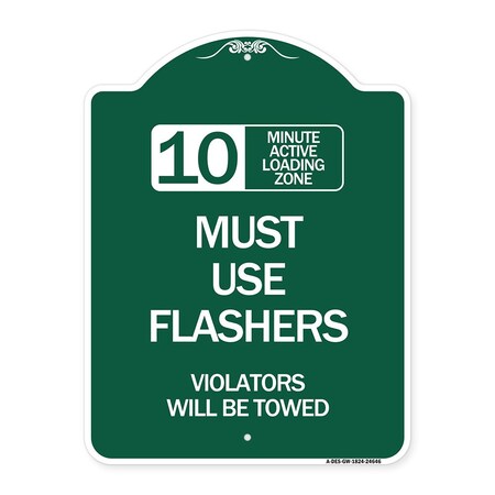 Signmission 10 Minute Active Loading Zone Must Use Flashers Violators Will Be Towed, A-DES-GW-1824-24646 A-DES-GW-1824-24646